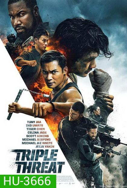 Triple Threat (2019) สามโหดมหากาฬ