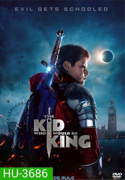 The Kid Who Would Be King (2019) หนุ่มน้อยสู่จอมราชันย์