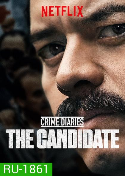 Crime Diaries: The Candidate เปิดบันทึกอาชญากรรม: โคลอซิโอ Season 1