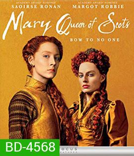 Mary Queen of Scots (2018) แมรี่ ราชินีแห่งสกอตส์