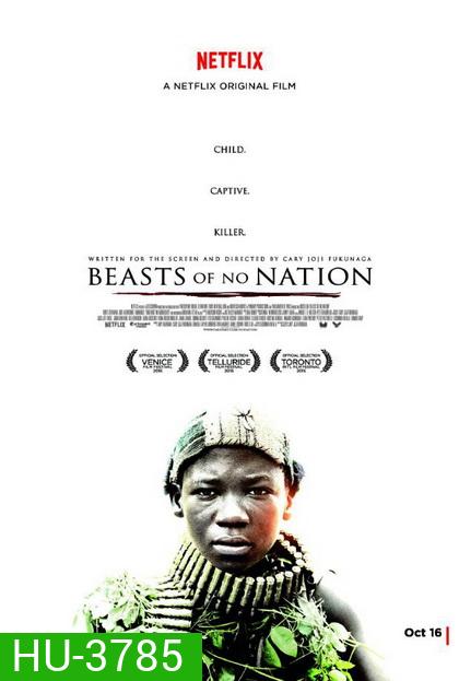Beasts of No Nation เดรัจฉานไร้สัญชาติ (นักรบร้ายเดียงสา) [2015]