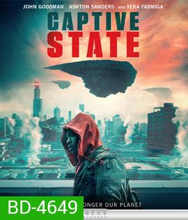 Captive State (2019) สงครามปฏิวัติทวงโลก