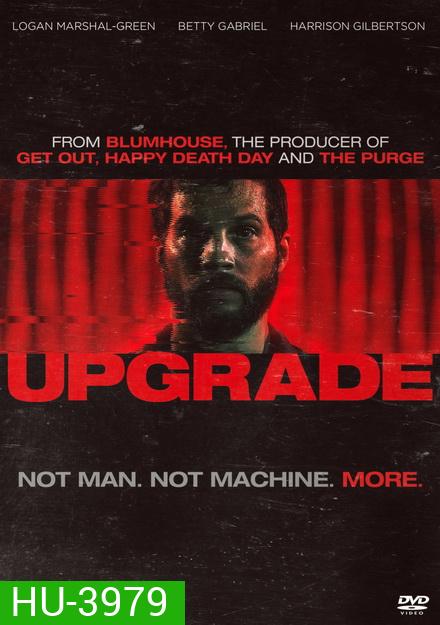 Upgrade (2018) อัพเกรด