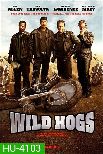 Wild Hogs 2007 สี่เก๋าซิ่งลืมแก่
