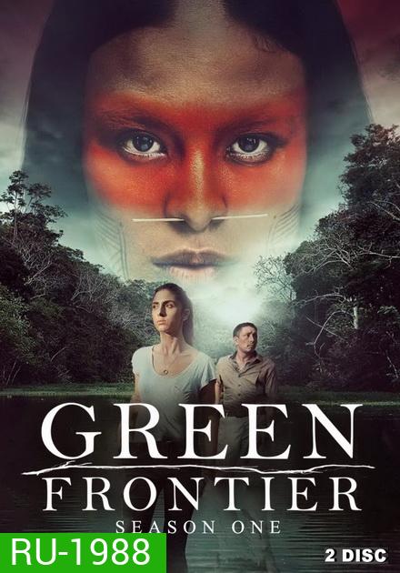 Green Frontier Season 1 (Frontera Verde) แดนดิบดงอมตะ {2019}
