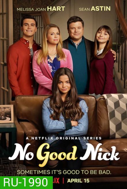 No Good Nick Season 1 (2019) นิคจอมซน ซีซั่น 1 (10 ตอนจบ)