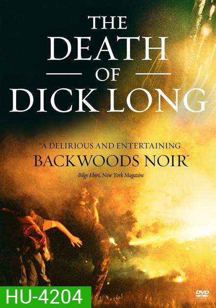 The Death of Dick Long 2019 ปริศนาการตาย ของนายดิค ลอง ( หนังที่ไม่เข้าฉายในไทย! )