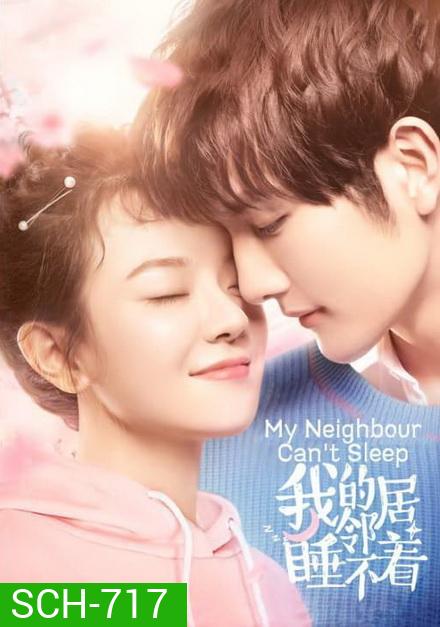 My Neighbour Can't Sleep 2019 ( 24 ตอนจบ )