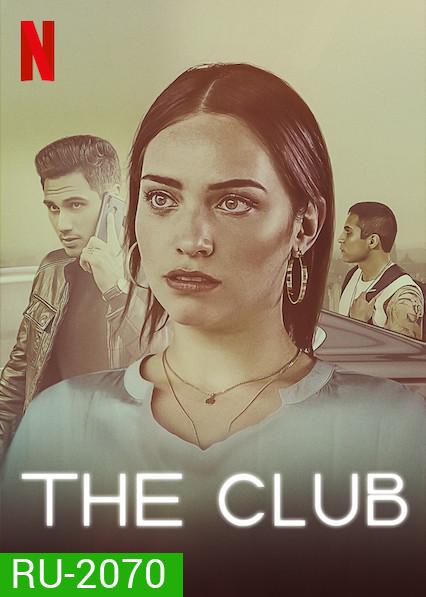 The Club Season 1 เดอะ คลับ: ซ่าท้าเถื่อน (25 ตอนจบ)