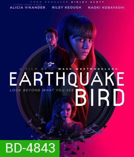 Earthquake Bird (2019) รอยปริศนาบนลางร้าย {ตัวหนังสือบรรยายอังกฤษไม่สมบูรณ์}
