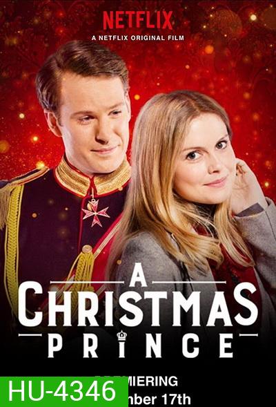 A Christmas Prince (2017) เจ้าชายคริสต์มาส
