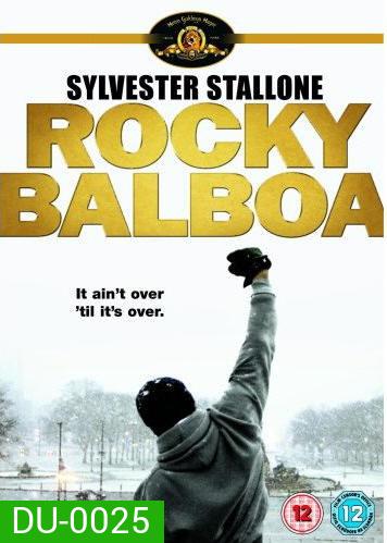 Rocky Balboa ร็อกกี้ 6 ราชากำปั้น...ทุบสังเวียน