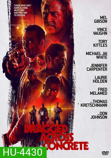 Dragged Across Concrete (2019) คนปล้นโจร
