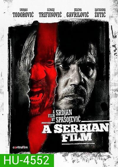 A Serbian Film 2010  ฟิล์มวิปลาส [Uncut]