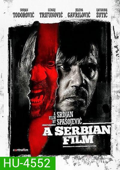 A Serbian Film 2010 ฟิล์มวิปลาส [Uncut]