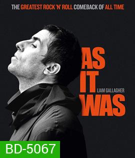 Liam Gallagher: As It Was (2019) เลียม กัลลาเกอร์ ตัวตนไม่เคยเปลี่ยน