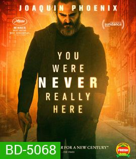 You Were Never Really Here (2017) คนโหดล้างบาป {บรรยายอังกฤษสีดำ}