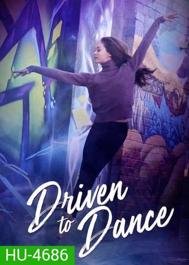 Driven to Dance (2018) เส้นทางสู่การเต้นรำ