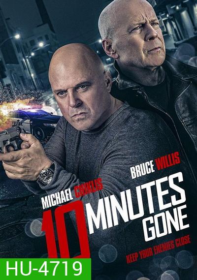 10 Minutes Gone (2019) 10 นาที ที่หายไป