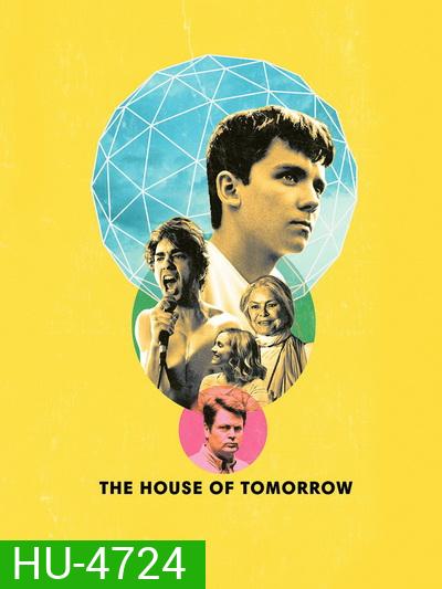 The House of Tomorrow 2017 บ้านแห่งวันพรุ่งนี้