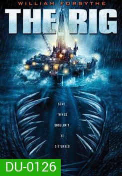 THE RIG ซาตานบาดาล