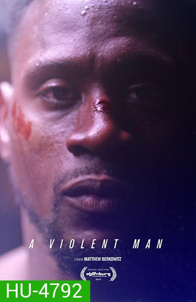  A Violent Man (2017)
