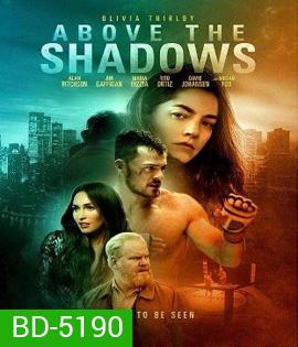 Above the Shadows (2019)