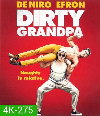 4K - Dirty Grandpa (2016) - แผ่นหนัง 4K UHD