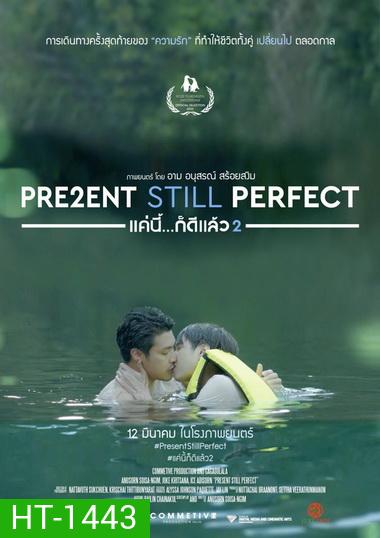 Present Still Perfect (2020) แค่นี้ ก็ดีแล้ว 2