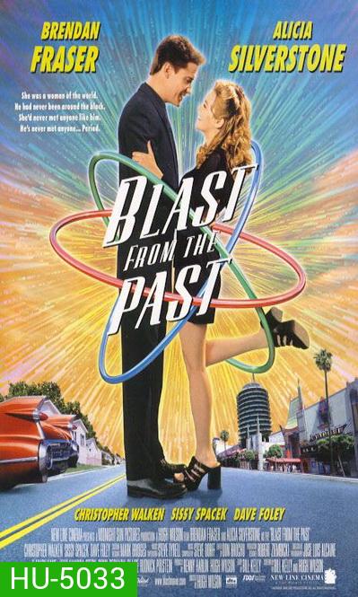 Blast From The Past (1999) มนุษย์หลุมหลบภัยบ้าหลุดโลก