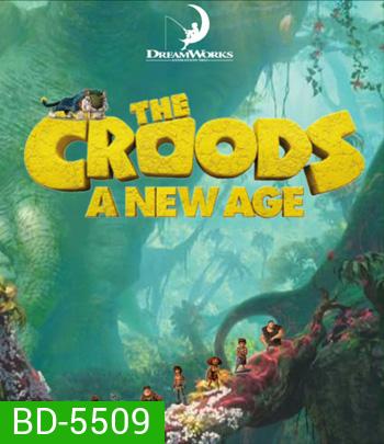 The Croods A New Age (2020) เดอะ ครู้ดส์: ตะลุยโลกใบใหม่