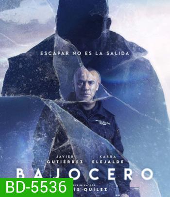 Bajocero (2021) จุดเยือกเดือด