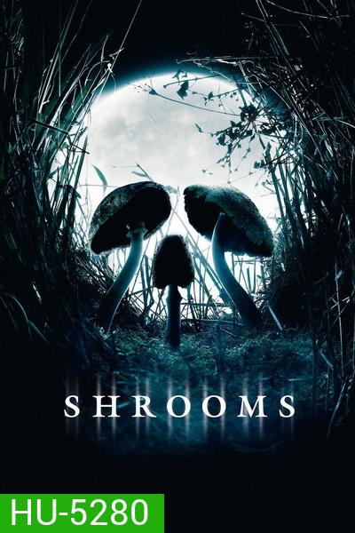 Shrooms มัน ผุดจากนรก (2007)