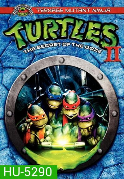 Teenage Mutant Ninja Turtles II: The Secret of the Ooze (1991) ขบวนการมุดดินนินจาเต่า ภาค 2 มหัศจรรย์พลังเขียว