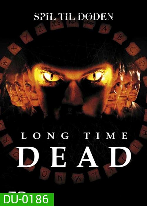 Long Time Dead เกมสยองเล่นแล้วตาย