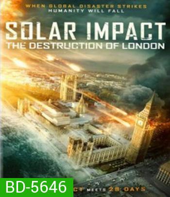 Solar Impact: The Destruction of London (2019)