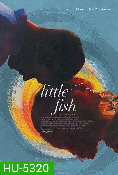 LITTLE FISH (2020) รั้งรักไว้ไม่ให้ลืม