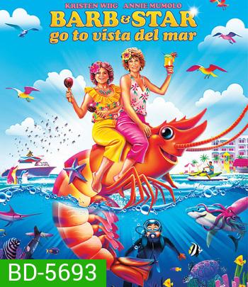 Barb and Star Go to Vista Del Mar (2021) บาร์บและสตาร์ไปวิสตา เดล มาร์