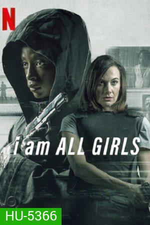 I Am All Girls (2021) ฉันคือตัวแทนเด็กผู้หญิง