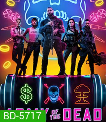 Army of the Dead (2021) แผนปล้นซอมบี้เดือด by Zack Snyder