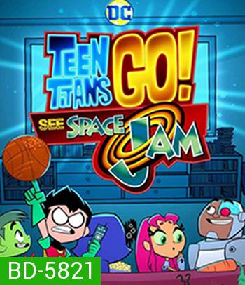 Teen Titans Go! See Space Jam (2021)