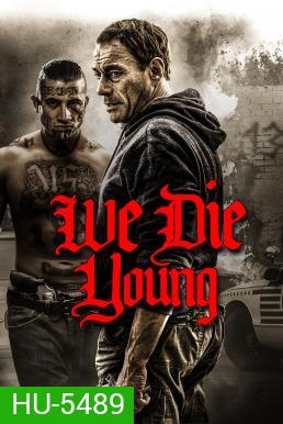 We Die Young (2019)
