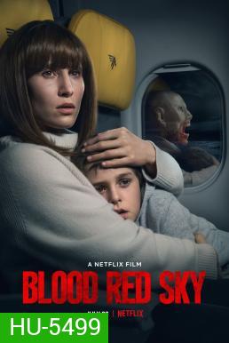 Blood Red Sky ฟ้าสีเลือด (2021)