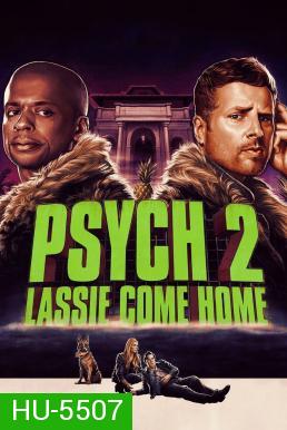 Psych 2: Lassie Come Home ไซก์ แก๊งสืบจิตป่วน 2: พาลูกพี่กลับบ้าน (2020)
