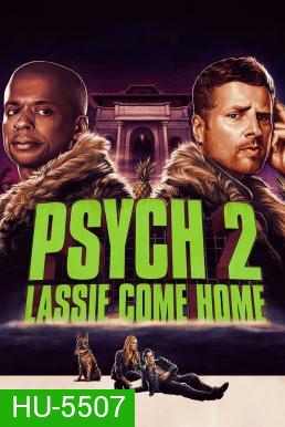 Psych 2: Lassie Come Home ไซก์ แก๊งสืบจิตป่วน 2: พาลูกพี่กลับบ้าน (2020)