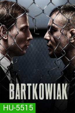 Bartkowiak บาร์ตโคเวียก: แค้นนักสู้ (2021)