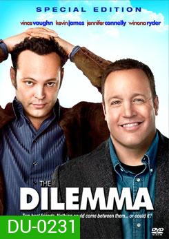The Dilemma เดอะ ไดเล็มม่า