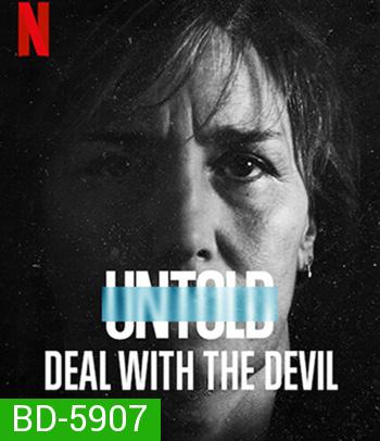 Untold: Deal with the Devil (2021) สัญญาปีศาจ