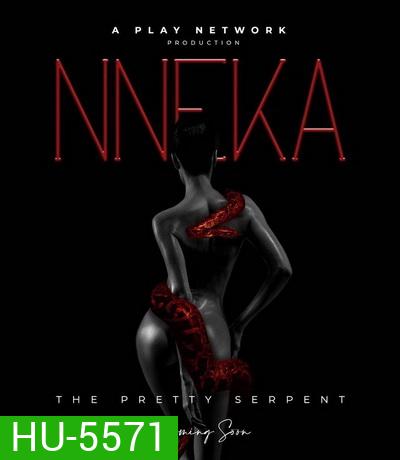 Nneka The Pretty Serpent (2020) เนกา เสน่ห์นางงู