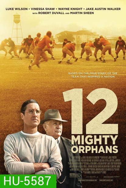 12 Mighty Orphans (2021) 12 ผู้เกรียงไกรแห่งไมตี้ไมต์ส